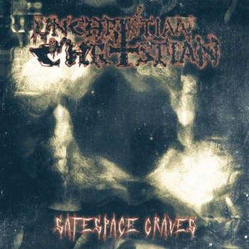 Unchristian Christian : Safespace Graves